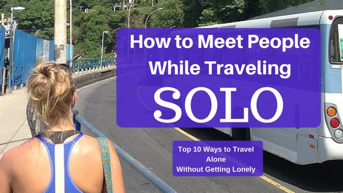 Meet people traveling while solo top Meet people traveling while solo top